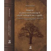 Abyście w puszczach naszych szkód żadnych nie czynili