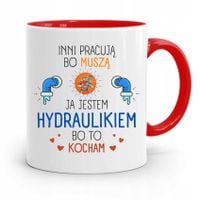 Kubek Czerwony Hydraulika Ja Jestem Hydraulikiem Z Nadrukiem Ze Zdjęciem