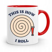 Kubek Czerwony Dla Strażaka This Is How I Roll Z Nadrukiem Ze Zdjęciem