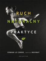Ruch naturalny w praktyce Erwan Le Corre