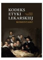 Kodeks Etyki Lekarskiej. Komentarz - Oktawian Nawrot