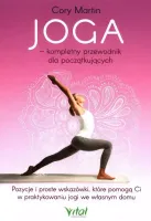 Joga - kompletny przewodnik dla początkujących