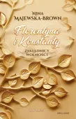 Zakładnicy wolności. Tom 1. Florentyna i Konstanty 1916-1924