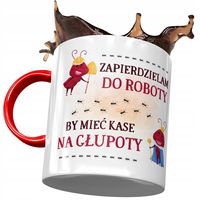 Kubek Czerwony Śmieszny Zapierdzielam Do Roboty Z Nadrukiem Ze Zdjęciem