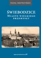 Świebodzice - miasto wielkiego przemysłu