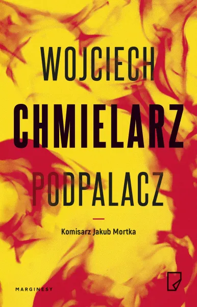 Jakub Mortka. Tom 1. Podpalacz zdjęcie 1