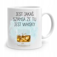 Kubek Śmieszny Zabawny Jest Jakaś Szansa Na Whisky Z Nadrukiem Ze Zdjęciem