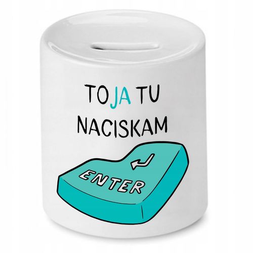 Skarbonka Informatyka To Ja Tu Naciskam Enter Z Nadrukiem Ze Zdjęciem na Arena.pl