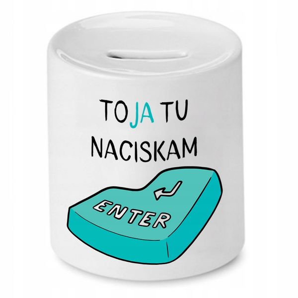 Skarbonka Informatyka To Ja Tu Naciskam Enter Z Nadrukiem Ze Zdjęciem zdjęcie 1