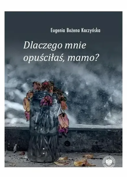Dlaczego mnie opuściłaś, mamo? zdjęcie 1