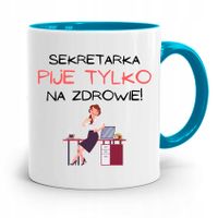Kubek Błękitny Prezent Dla Sekretarki Pije Tylko Z Nadrukiem Ze Zdjęciem