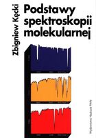 PODSTAWY SPEKTROSKOPII MOLEKULARNEJ ZBIGNIEW KĘCKI