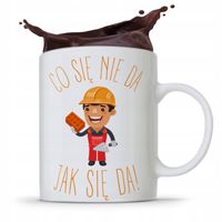Kubek Budowlańca Majstra Jak Się Nie Da Jak Się Da Z Nadrukiem Ze Zdjęciem