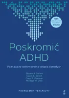 Poskromić Adhd. Poznawczo-Behawioralna Terapia Dorosłych. Podręcznik