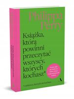 Książka, którą powinni przeczytać wszyscy, których kochasz - Philippa Perry