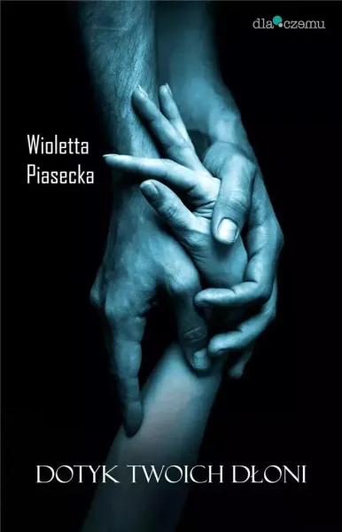 Dotyk Twoich dłoni zdjęcie 1