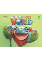 WELCOME TO OUR WORLD 2ED LEVEL 2 SB + ONLINE NE JILL..