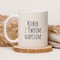 KUBEK Z TWOIM WŁASNYM NAPISEM
