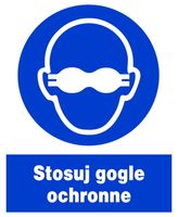 ZNO-30 ZNAK nakazu- Stosuj  gogle ochronne