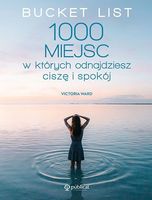 BUCKET LIST. 1000 MIEJSC, W KTÓRYCH ODNAJDZIESZ. . . VICTORIA WARD