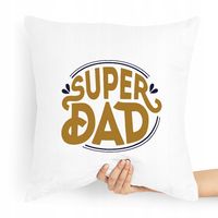 Poduszka Prezent Dla Taty Ojca Super Dad Z Nadrukiem Ze Zdjęciem