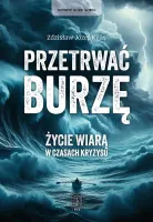 Przetrwać burzę. Życie wiarą w czasach kryzysu