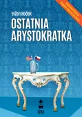 Ostatnia arystokratka. Tom 1 wyd. 2023