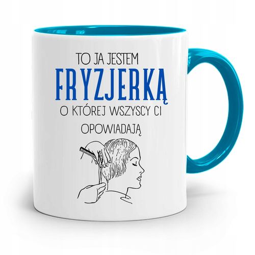 Kubek Błękitny Fryzjerki To Ja Jestem Fryzjerką Z Nadrukiem Ze Zdjęciem na Arena.pl
