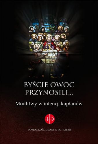Modlitewnik: Modlitwy W Intencji Kapłanów "Byście Owoc Przynosili" na Arena.pl