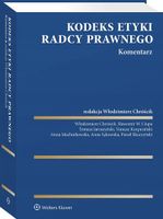 KODEKS ETYKI RADCY PRAWNEGO. KOMENTARZ WŁODZIMIERZ CHRÓŚCIK
