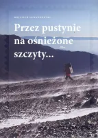 Przez pustynie na ośnieżone szczyty...
