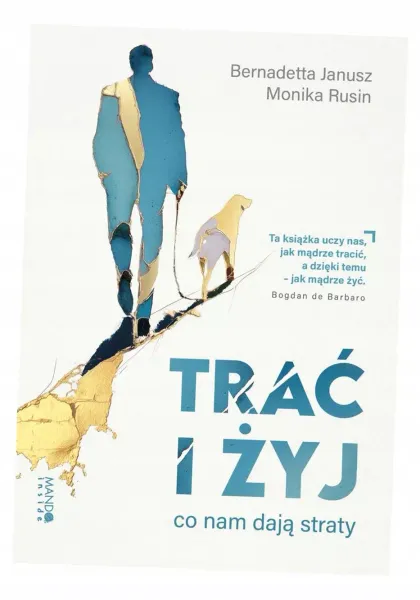 Trać I Żyj. Co Nam Dają Straty zdjęcie 2