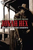 Jonah Hex. Tom 1. Oblicze pełne gniewu