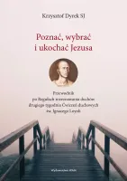 Poznać, wybrać i ukochać Jezusa