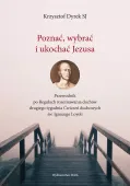 Poznać, wybrać i ukochać Jezusa