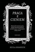 Praca z cieniem Dziennik motywacyjny Keila Shaheen