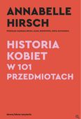 Historia kobiet w 101 przedmiotach Annabelle Hirsch