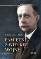 PAMIĘTNIK Z WIELKIEJ WOJNY WŁADYSŁAW GLINKA