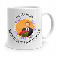 Kubek Donald Tusk Po Platforma I Work Hard Z Nadrukiem Ze Zdjęciem