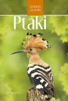 Spotkania z przyrodą. Ptaki w Polsce