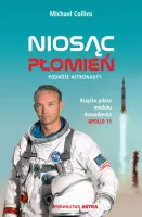 Niosąc płomień. Podróże astronauty