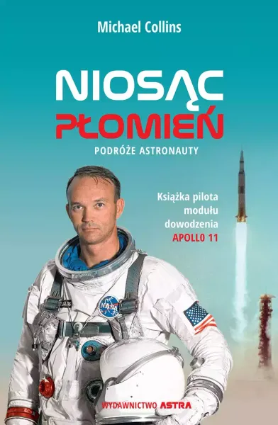 Niosąc płomień. Podróże astronauty zdjęcie 1