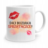 Dla Sprzątaczki Kubek Daj Buzaiaka Sprzątaczce Z Nadrukiem Ze Zdjęciem