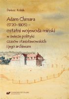 ADAM CHMARA (1720-1805) - OSTATNI WOJEWODA.. DARIUSZ ROLNIK