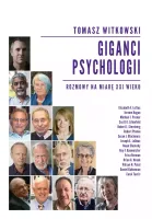 Giganci psychologii. Rozmowy na miarę XXI wieku