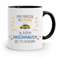 Kubek Czarny Dla Taksówkarza Jestem Taksówkarzem Z Nadrukiem Ze Zdjęciem
