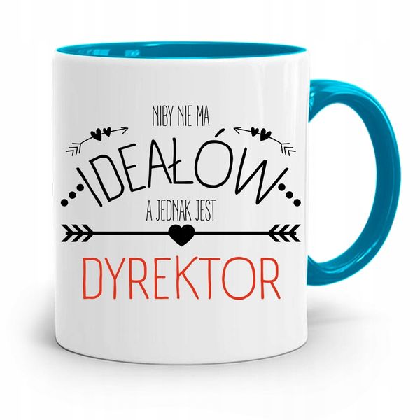 Dla Dyrektora Kubek Błękitny Niby Nie Ma Ideałów Z Nadrukiem Ze Zdjęciem zdjęcie 1