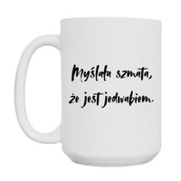 KUBEK "MYŚLAŁA SZMATA, ŻE JEST JEDWABIEM" Wzór - Duży 450 ml