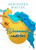 Dziennik radości [wyd. 2, 2024] - Agnieszka Maciąg