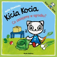 Ilustrowana książka dla dzieci - Kicia Kocia - Co zasiejemy w ogródku?